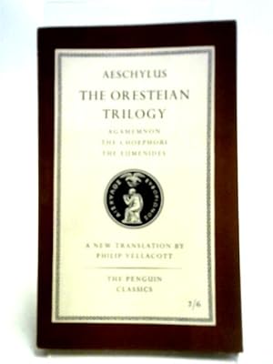 Seller image for The Oresteian Trilogy: Agamemnon, the Choephori, the Eumenides (Penguin Classics) for sale by World of Rare Books