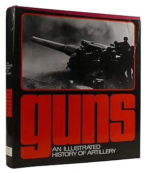 Seller image for GUNS: AN ILLUSTRATED HISTORY OF ARTILLERY for sale by Rare Book Cellar