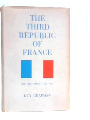 Seller image for Third Republic of France. The First Phase 1872-1894 for sale by World of Rare Books