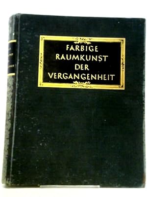 Seller image for Farbige Raumkunst Der Vergangenheit. for sale by World of Rare Books