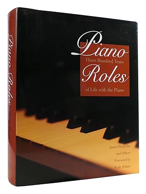 Seller image for PIANO ROLES: THREE HUNDRED YEARS OF LIFE WITH THE PIANO for sale by Rare Book Cellar