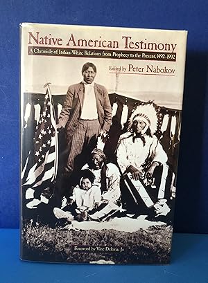 Seller image for Native American Testimony, A Chronicle of Indian-White Relations from Prophecy to the Present, 1492-1992 for sale by Smythe Books LLC