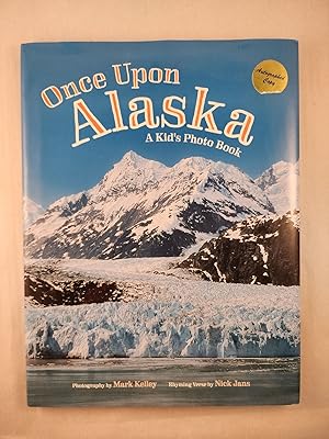 Bild des Verkufers fr Once Upon Alaska A Kid's Photo Book zum Verkauf von WellRead Books A.B.A.A.