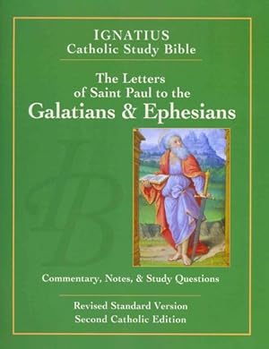 Imagen del vendedor de Letters of Saint Paul to the Galatians and Ephesians : The Ignatius Catholic Study Bible : Revised Standard Version; With Introduction, Commentary, and Notes a la venta por GreatBookPrices