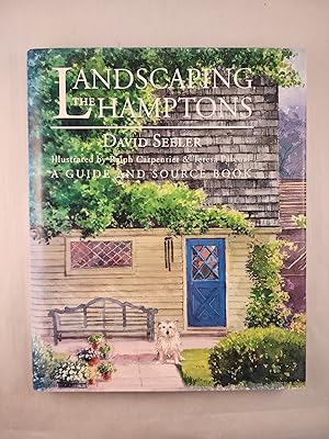 Imagen del vendedor de Landscaping the Hamptons A Guide and Source Book Including Plant Charts a la venta por WellRead Books A.B.A.A.