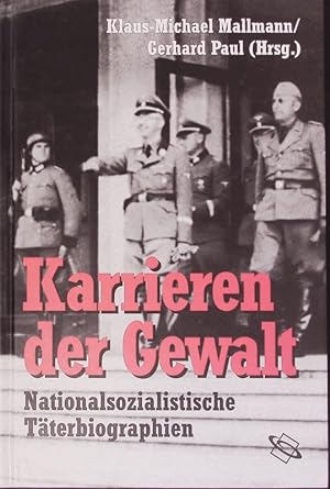 Bild des Verkufers fr Karrieren der Gewalt. Nationalsozialistische Tterbiographien. zum Verkauf von Antiquariat Bookfarm