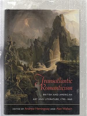 Image du vendeur pour Transatlantic Romanticism: British and American Art and Literature, 1790-1860 mis en vente par Old Book Shop of Bordentown (ABAA, ILAB)