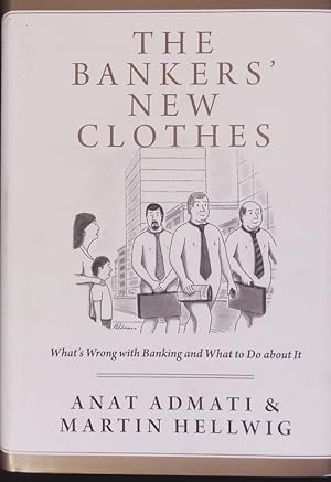 Immagine del venditore per The bankers' new clothes. What's wrong with banking and what to do about it. venduto da Antiquariat Bookfarm