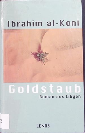 Bild des Verkufers fr Goldstaub. Roman aus Libyen. zum Verkauf von Antiquariat Bookfarm