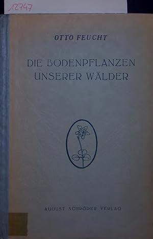 Imagen del vendedor de DIE BODENPFLANZEN UNSERER WALDER. a la venta por Antiquariat Bookfarm