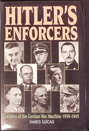 Bild des Verkufers fr Hitler's enforcers. Leaders of the German war machine 1933 - 1945. zum Verkauf von Antiquariat Bookfarm