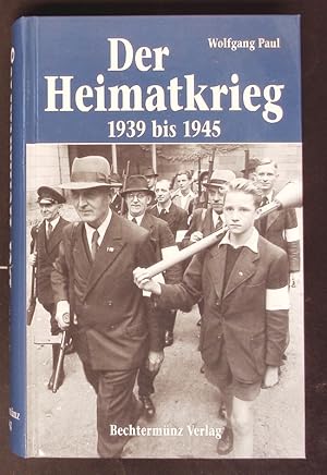 Seller image for Der Heimatkrieg. 1939 bis 1945. for sale by Antiquariat Bookfarm