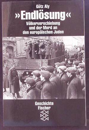 Bild des Verkufers fr Endlsung". Vlkerverschiebung und der Mord an den europischen Juden. Die Zeit des Nationalsozialismus. zum Verkauf von Antiquariat Bookfarm