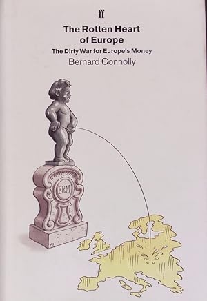 Bild des Verkufers fr The rotten heart of Europe. The dirty war for Europe's money. zum Verkauf von Antiquariat Bookfarm