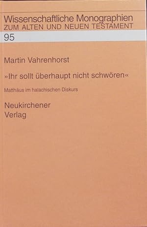 Immagine del venditore per "Ihr sollt berhaupt nicht schwren". Matthus im halachischen Diskurs. venduto da Antiquariat Bookfarm