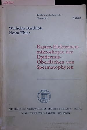 Bild des Verkufers fr Raster-Elektronen- mikroskopie der Epidermis- Oberflchen von Spermatophyten. zum Verkauf von Antiquariat Bookfarm