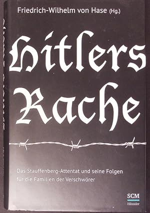 Bild des Verkufers fr Hitlers Rache. Das Stauffenberg-Attentat und seine Folgen fr die Familien der Verschwrer. zum Verkauf von Antiquariat Bookfarm