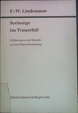 Seller image for Seelsorge im Trauerfall : Erfahrungen u. Modelle aus d. Pfarrerfortbildung. Arbeiten zur Pastoraltheologie ; Bd. 20 for sale by books4less (Versandantiquariat Petra Gros GmbH & Co. KG)