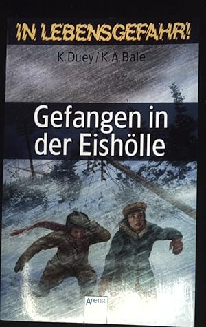 In Lebensgefahr! Gefangen in der Eishölle. Arena-Taschenbuch ; 2102 : In Lebensgefahr!