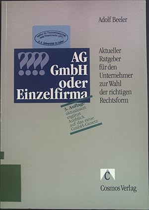 Bild des Verkufers fr AG, GmbH oder Einzelfirma : aktueller Ratgeber fr den Unternehmer zur Wahl der richtigen Rechtsform. zum Verkauf von books4less (Versandantiquariat Petra Gros GmbH & Co. KG)