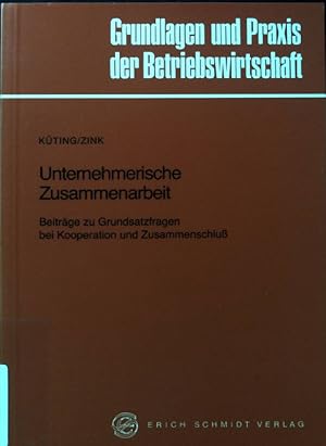 Seller image for Unternehmerische Zusammenarbeit : Beitr. zu Grundsatzfragen bei Kooperation u. Zusammenschluss. Grundlagen und Praxis der Betriebswirtschaft ; Bd. 48 for sale by books4less (Versandantiquariat Petra Gros GmbH & Co. KG)