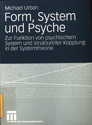 Bild des Verkufers fr Form, System und Psyche : zur Funktion von psychischem System und struktureller Kopplung in der Systemtheorie. zum Verkauf von books4less (Versandantiquariat Petra Gros GmbH & Co. KG)