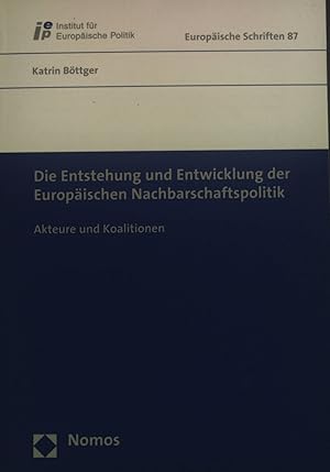 Bild des Verkufers fr Die Entstehung und Entwicklung der Europischen Nachbarschaftspolitik : Akteure und Koalitionen. Europische Schriften ; 87 zum Verkauf von books4less (Versandantiquariat Petra Gros GmbH & Co. KG)