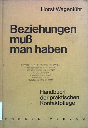 Seller image for Beziehungen muss man haben : Handbuch d. prakt. Kontaktpflege. for sale by books4less (Versandantiquariat Petra Gros GmbH & Co. KG)