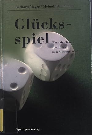 Seller image for Glcksspiel : wenn der Traum vom Glck zum Alptraum wird ; [mit 9 Tabellen]. for sale by books4less (Versandantiquariat Petra Gros GmbH & Co. KG)