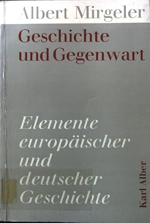 Imagen del vendedor de Geschichte und Gegenwart : Elemente europischer u. dt. Geschichte. a la venta por books4less (Versandantiquariat Petra Gros GmbH & Co. KG)
