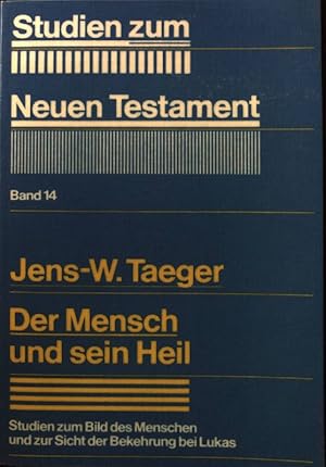 Imagen del vendedor de Der Mensch und sein Heil : Studien zum Bild d. Menschen u. zur Sicht d. Bekehrung bei Lukas. Studien zum Neuen Testament ; Bd. 14 a la venta por books4less (Versandantiquariat Petra Gros GmbH & Co. KG)