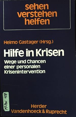 Seller image for Hilfe in Krisen : Wege u. Chancen e. personalen Krisenintervention. Sehen, verstehen, helfen ; Bd. 6 for sale by books4less (Versandantiquariat Petra Gros GmbH & Co. KG)