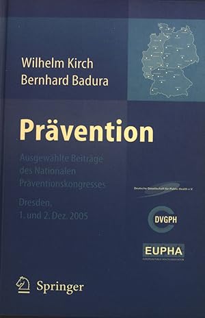 Immagine del venditore per Prvention : ausgewhlte Beitrge des Nationalen Prventionskongresses, Dresden, 1. und 2. Dezember 2005 ; mit 45 Tabellen. venduto da books4less (Versandantiquariat Petra Gros GmbH & Co. KG)