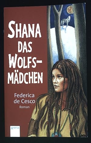 Shana, das Wolfsmädchen. Arena-Taschenbuch ; 2868