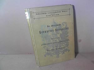 Der österreichische Brennerei-Verwalter. - Handbuch der praktischen Spiritusbrennerei, mit Berück...