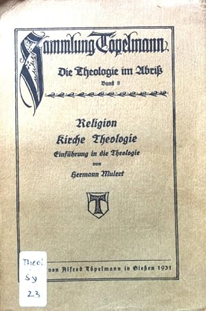 Bild des Verkufers fr Religion, Kirche, Theologie : Einf. in d. Theologie. Sammlung Tpelmann / Reihe 1 / Die Theologie im Abri ; Bd. 8 zum Verkauf von books4less (Versandantiquariat Petra Gros GmbH & Co. KG)