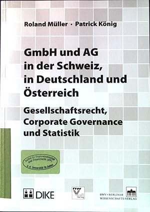 Seller image for GmbH und AG in der Schweiz, in Deutschland und sterreich : Gesellschaftsrecht, Corporate Governance und Statistik ; (inkl. Musterdokumente). for sale by books4less (Versandantiquariat Petra Gros GmbH & Co. KG)