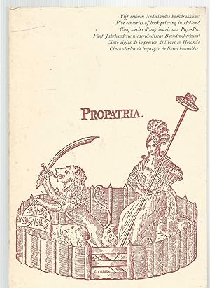 Propatria - five centuries of book printing in Holland