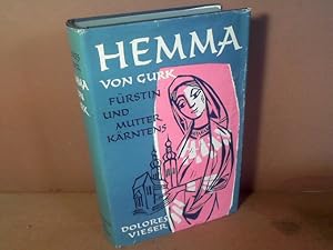 Hemma von Gurk - Fürstin und Mutter Kärntens.