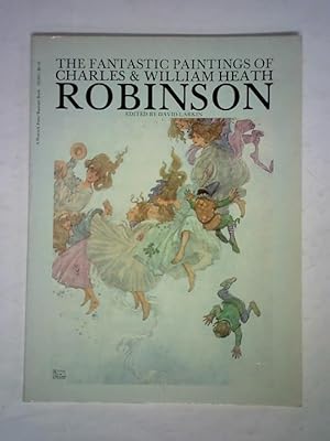 Bild des Verkufers fr The fantastic paintings of Charles & William Heath Robinson zum Verkauf von Celler Versandantiquariat