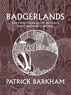 Imagen del vendedor de Badgerlands: The Twilight World of Britain's Most Enigmatic Animal a la venta por WeBuyBooks