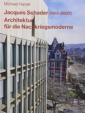 Immagine del venditore per Jacques Schader (1917-2007): Architektur fr die Nachkriegsmoderne (Dokumente zur modernen Schweizer Architektur). venduto da Wissenschaftl. Antiquariat Th. Haker e.K