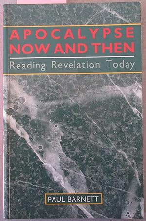 Apocalypse Now and Then: Reading Revelation Today