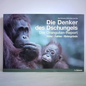 Bild des Verkufers fr Die Denker des Dschungels - Der Orangutan-Report. Bilder, Fakten, Hintergrnde zum Verkauf von Celler Versandantiquariat
