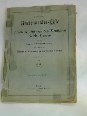 Vollständige Anciennetäts-Liste der Artillerie-Offiziere des Deutschen Reichs-Heeres und der Zeug...