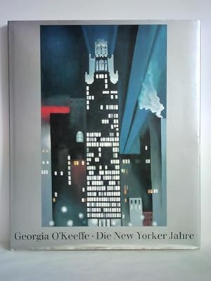 Bild des Verkufers fr Georgia O'Keeffe. Die New Yorker Jahre - Amerika und Georgia O'Keeffe zum Verkauf von Celler Versandantiquariat
