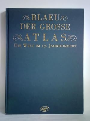 Bild des Verkufers fr Blaeu. Der grosse Atlas - Die Welt im 17. Jahrhundert zum Verkauf von Celler Versandantiquariat