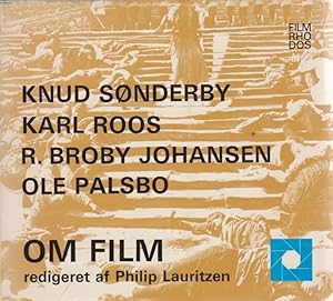 Om Film. Knud Sönderby - Karl Roos - R. Broby Johansen - Ole Palsbo - Forord af Henrik Stangerup.