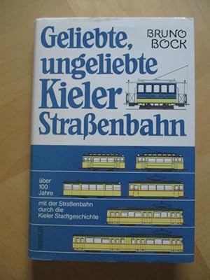 Geliebte, ungeliebte Kieler Straßenbahn Über 100 Jahre mit der Straßenbahn durch die Kieler Stadt...