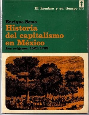 Imagen del vendedor de Historia del capitalismo en Mexico. Los origenes 1521/1763, El hombre y su tiempo, a la venta por nika-books, art & crafts GbR